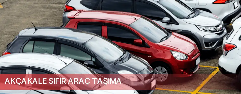 Akçakale İlçemi Sıfır Araç Taşıma